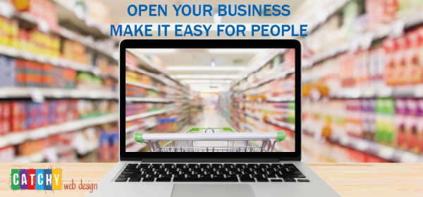 Open your business make it easy for people