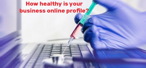 How healthy is your business online profile